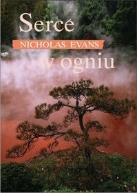 Okładka: Nicholas Evans - Serce w ogniu