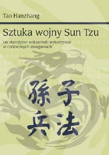 Okładka: Hanzhang Tao - Sztuka Wojny Sun Tzu - Jak Starożytne Wskazówki Wykorzystać W Codziennych Zmaganiach