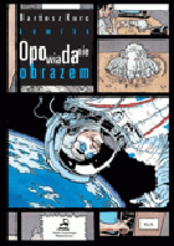 Okładka: Bartosz Kurc - Komiks - opowiadanie obrazem