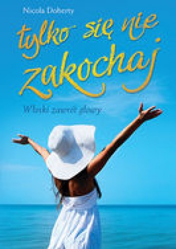 Okładka: Nicola Doherty - Tylko się nie zakochaj