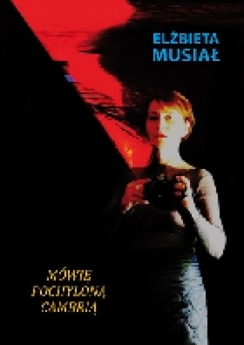 Okładka: Elżbieta Musiał - Mówię pochyloną cambrią