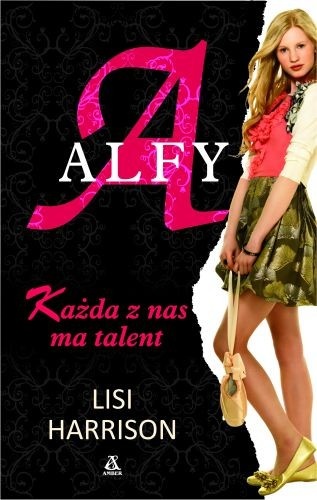 Okładka: Lisi Harrison - Alfy. Każda z nas ma talent