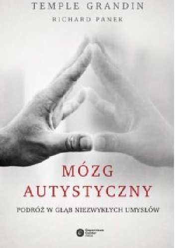 Okładka: Temple Grandin - Mózg autystyczny. Podróż w głąb niezwykłych umysłów