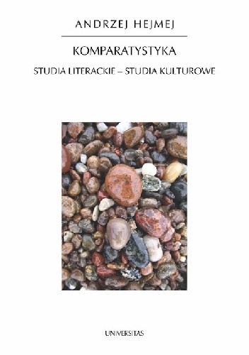 Okładka: Andrzej Hejmej - Komparatystyka. Studia literackie - studia kulturowe
