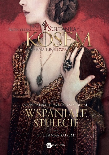 Okładka: Demet Altınyeleklioğlu - Sułtanka Kösem. Księga 2. Czarna Królowa
