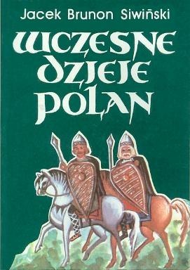 Okładka: Jacek Brunon Siwiński - Wczesne dzieje Polan
