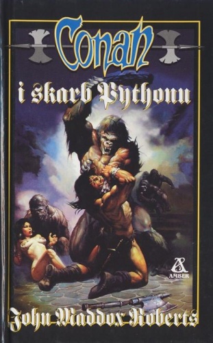 Okładka: John Maddox Roberts - Conan i skarb Pythonu