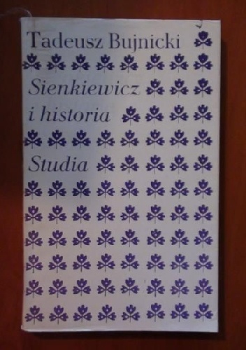 Okładka: Tadeusz Bujnicki - Sienkiewicz i historia. Studia