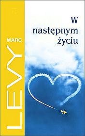 Okładka: Marc Levy - W następnym życiu
