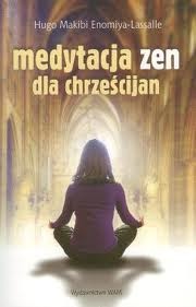 Okładka: Hugo Makibi Enomiya-Lasalle - Medytacja zen dla chrześcijan
