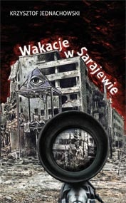 Okładka: Krzysztof Jednachowski - Wakacje w Sarajewie