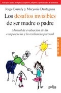 Okładka: Jorge Barudy - Los desafíos invisibles de ser madre o padre: manual de evaluación de las competencias y la resiliencia parental