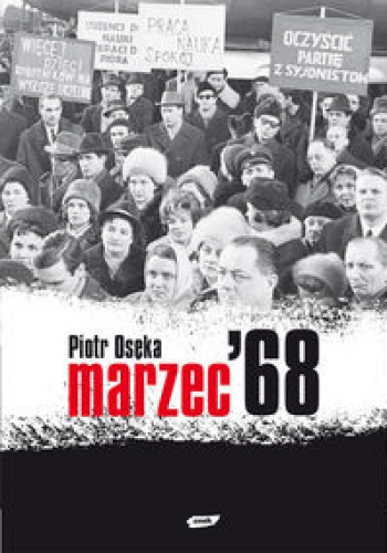 Okładka: Piotr Osęka - Marzec'68