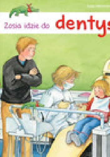 Okładka:  - ZOSIA IDZIE DO DENTYSTY
