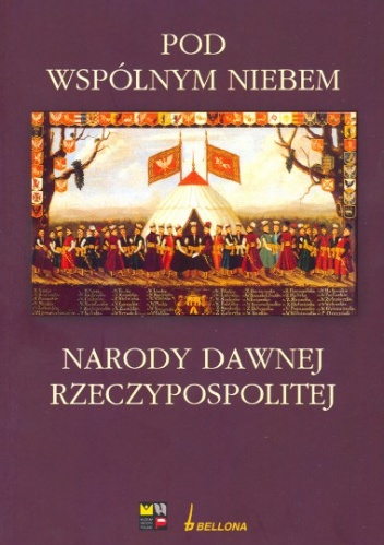 Okładka: Wojciech Tygielski - Pod wspólnym niebem. Narody  dawnej Rzeczypospolitej