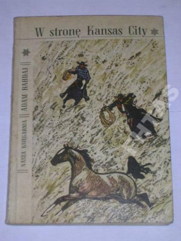 Okładka: Adam Bahdaj - W stronę Kansas City; Dzielny Ken z Kolorado