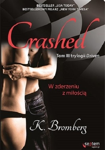 Okładka: K. Bromberg - Crashed. W zderzeniu z miłością