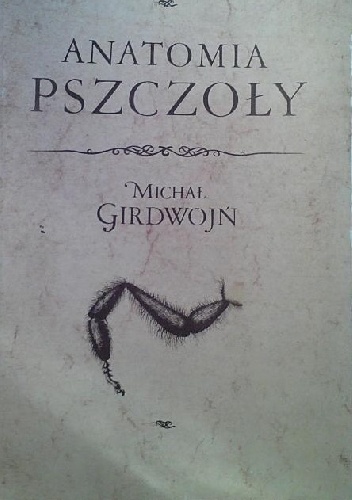 Okładka: Michał Girdwojń - Anatomia pszczoły