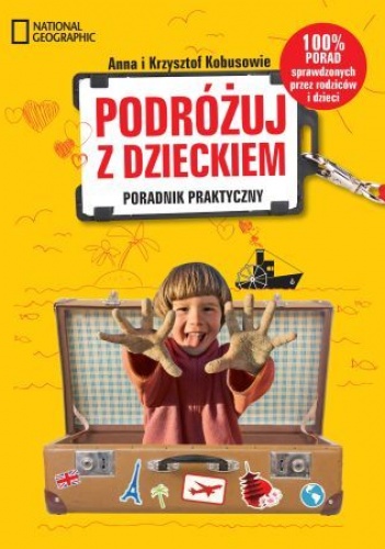 Okładka: Krzysztof Kobus - Podróżuj z dzieckiem! Poradnik praktyczny