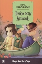 Okładka: Eva Ibbotson - Dzikie oczy Amazonki