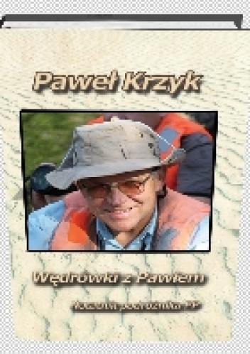Okładka: Paweł Krzyk - Wędrówki z Pawłem: Notatnik Podróżnika z PP