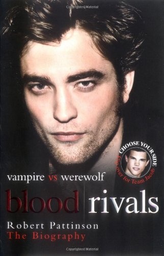 Okładka: Martin Howden - Blood Rivals: Vampire vs. Werewolf: Robert Pattinson and Taylor Lautner: The Biography