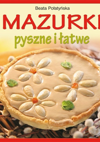 Okładka: Beata Połatyńska - Mazurki pyszne i łatwe
