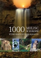 Okładka:  praca zbiorowa - 1000 miejsc w Europie które warto w życiu zobaczyć