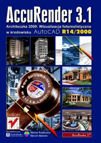 Okładka: Maciej Rydlewicz - AccuRender 3.1. Architeczka 2000. Wizualizacja fotorealistyczna w środowisku AutoCAD R14/2000