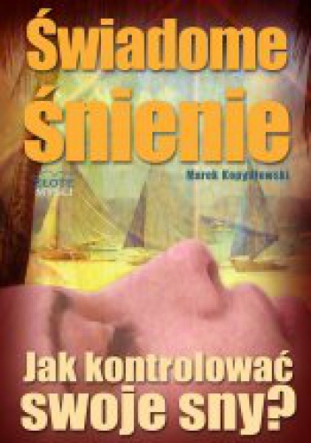Okładka: Marek Kopydłowski - Świadome śnienie