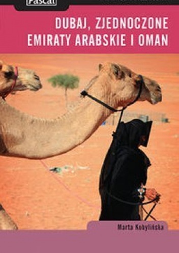 Okładka: Marta Kobylińska - Dubaj, Zjednoczone Emiraty Arabskie i Oman praktyczny przewodnik
