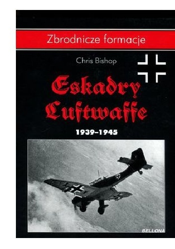Okładka: Chris Bishop - Eskadry Luftwaffe 1939-1945