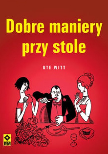 Okładka: Ute Witt - Dobre maniery przy stole