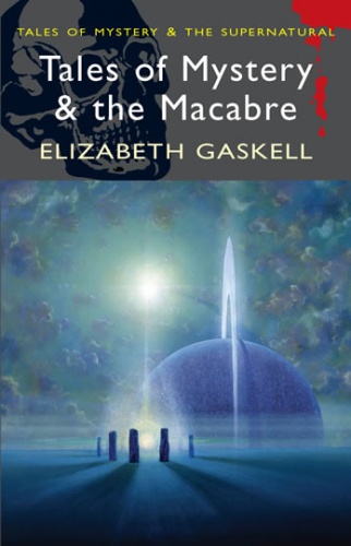 Okładka: Elizabeth Gaskell - Tales of Mystery and the Macabre