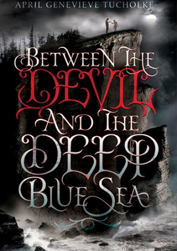 Okładka: April Genevieve Tucholke - Between the Devil and the Deep Blue Sea