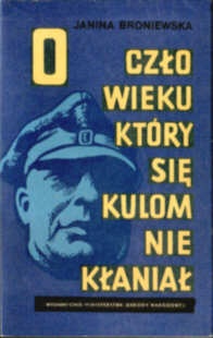 Okładka: Janina Broniewska - O człowieku, który się kulom nie kłaniał