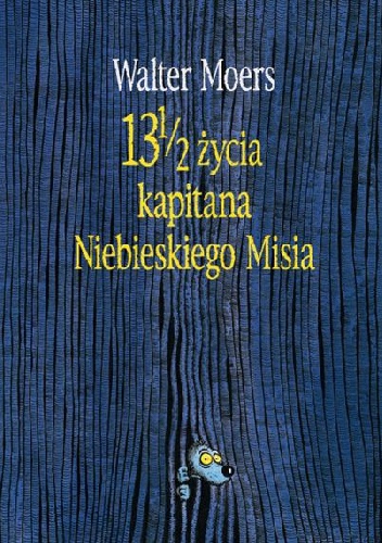 Okładka: Walter Moers - 13 1/2 życia kapitana Niebieskiego Misia