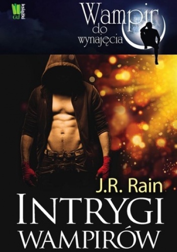 Okładka: J.R. Rain - Intrygi wampirów