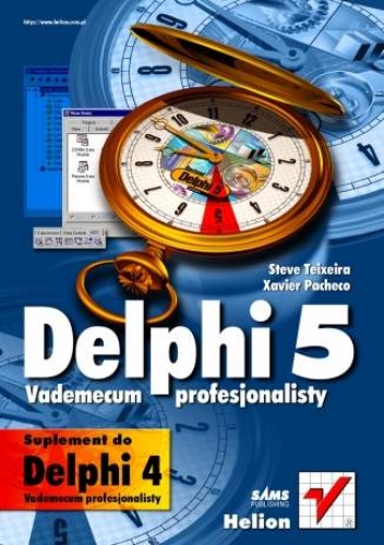 Okładka: Steve Teixeira &amp; Xavier Pacheco - Delphi 5. Vademecum profesjonalisty (suplement)