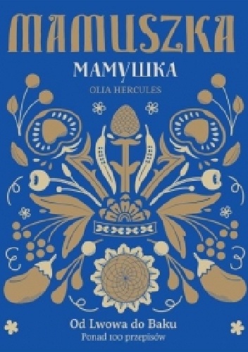 Okładka: Olia Hercules - Mamuszka. Od Lwowa do Baku.