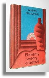 Okładka: Andrzej Hausbrandt - Elementy wiedzy o teatrze