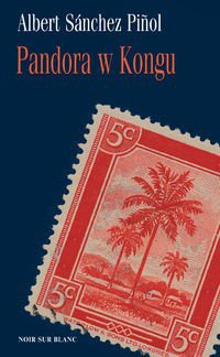 Okładka: Albert Sánchez Piñol - Pandora w Kongu