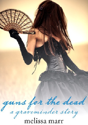 Okładka: Melissa Marr - Guns for the Dead