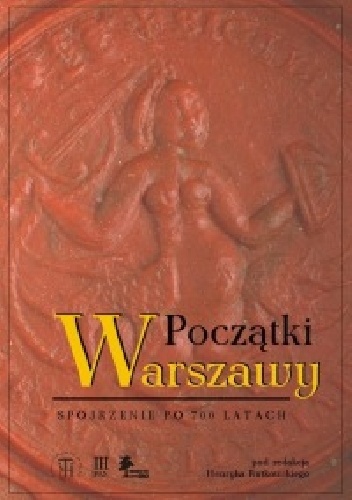 Okładka: Henryk Samsonowicz - Początki Warszawy. Spojrzenie po 700 latach
