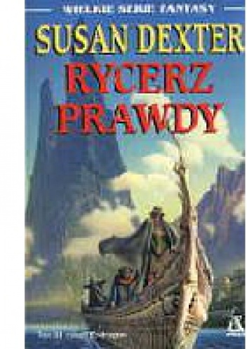 Okładka: Susan Dexter - Rycerz Prawdy