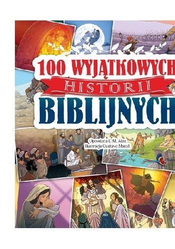 Okładka:  praca zbiorowa - 100 wyjątkowych historii biblijnych