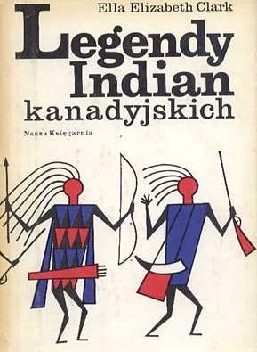 Okładka: Ella Elizabeth Clark - Legendy Indian kanadyjskich