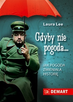 Okładka: Laura Lee - Gdyby nie pogoda. Jak pogoda zmieniała historię