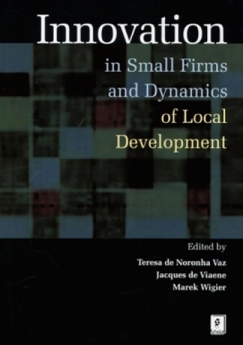 Okładka:  praca zbiorowa - Innovation in Small Firms and Dynamics of Local Development