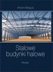Okładka: Antoni Biegus - Stalowe budynki halowe